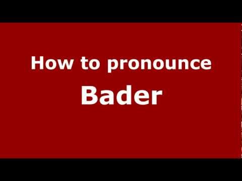How to Pronounce Bader - PronounceNames.com