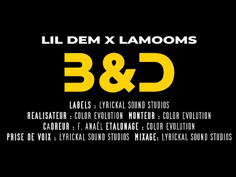 LIL DEM x LAMOOMS - B & D (Clip officiel)