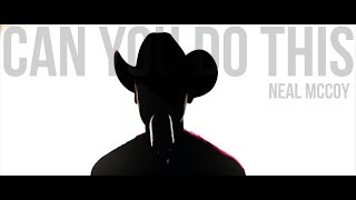 Neal McCoy - Can You Do This