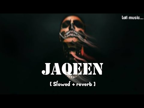 JAQEEN - Talwiinder x Rish ( Slowed & Reverb )