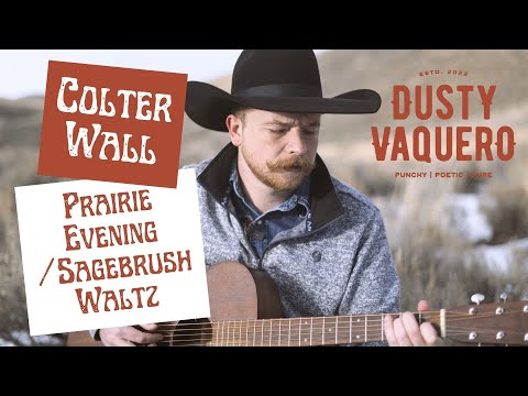 Colter Wall Prairie Evening/Sagebrush Waltz