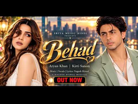 New Song 2026 | New Hindi Song | Behad ❤️ | Aryan Khan | Kriti Sanon |  | Nagesh Biswal