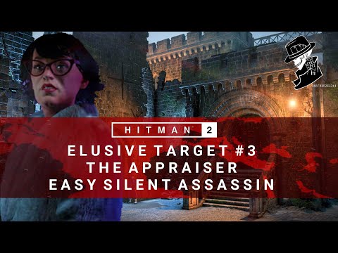 HITMAN 2 | Elusive Target #3 | The Appraiser | Easy Silent Assassin | Walkthrough