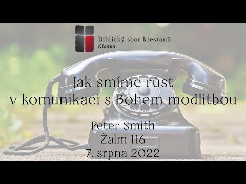 Jak smíme růst v komunikaci s Bohem modlitbou (Žalm 116)