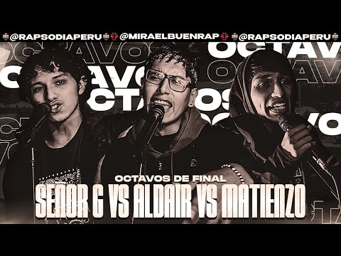 SEÑOR G VS ALDAIR VS MATIENZO (OCTAVOS DE FINAL) || RAPSODIA X MIRA EL BUEN RAP 2K22