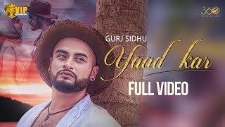 Gurj Sidhu | Yaad Kar | Full Video | Kaos | VIP Records | 360 Worldwide | Latest Punjabi Song 2018 Gurj Sidhu | Yaad Kar | Full Video | Kaos | VIP Records | 360 Worldwide | Latest Punjabi Song 2018