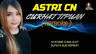 Download lagu ASTRI CN - CURHAT TIPUAN ( KARAOKE ) mp3