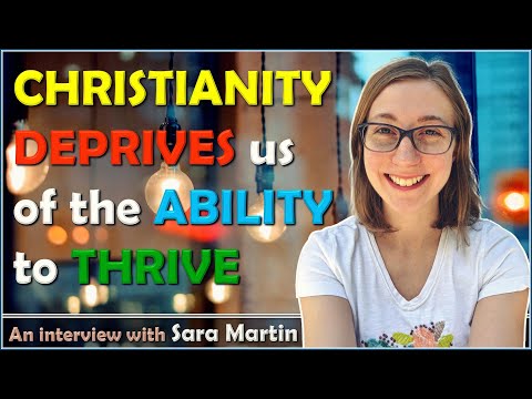 Christianity deprives us of the ability to thrive - Sara Martin