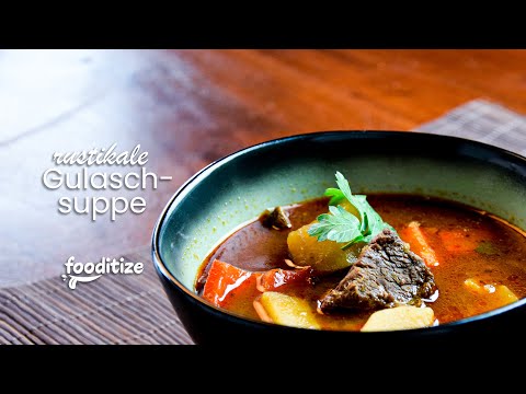 Alle wollen Nachschlag - Deftige Gulaschsuppe nach uraltem Familienrezept