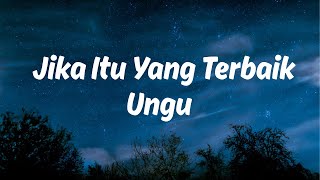 Download lagu UNGU - Jika Itu Yang Terbaik (Lyric Video) mp3