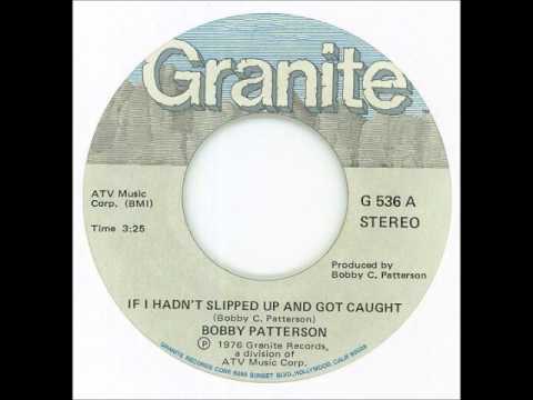Bobby Patterson - If I hadn't slipped up and got caught