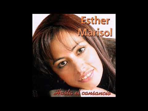 Esther Marisol Hasta el Cansancio