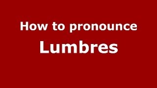 How to pronounce Lumbres