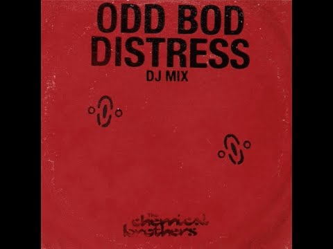 The Chemical Brothers - Odd Bod Distress DJ MIX