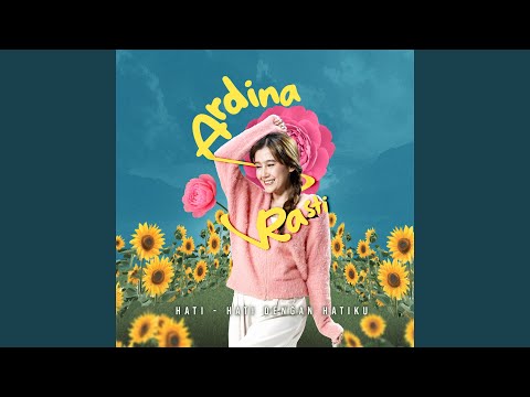 Hati-Hati Dengan Hatiku