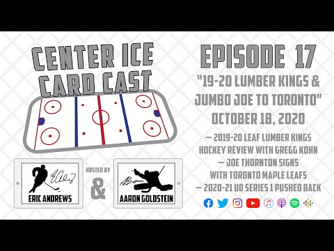 Center Ice Card Cast — Hockey Card Podcast — Ep. 17: 19-20 Leaf Lumber Kings & Jumbo Joe to Toronto