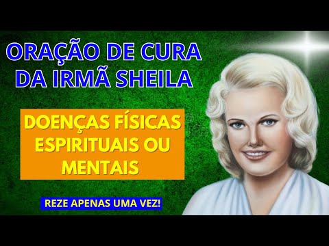 Oração ESPÍRITA pela CURA URGENTE! Irmã SHEILA Traz ALÍVIO Para o Seu SOFRIMENTO