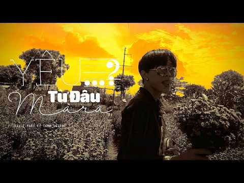 LiL Z - YÊU TỪ ĐÂU MÀ RA ? (MV)