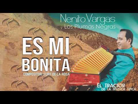 ES MI BONITA - NENITO VARGAS Y LOS PLUMAS NEGRAS