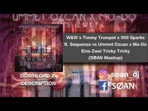 W&W x Timmy Trumpet x Will Sparks vs Ummet Ozcan x Mo Do-Eins Zwei Tricky Tricky (SØAN Mashup)