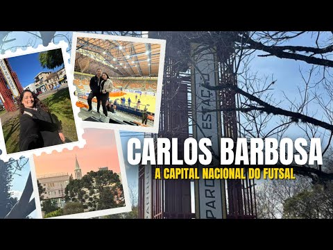 Carlos Barbosa: O que fazer na Capital Nacional do Futsal 