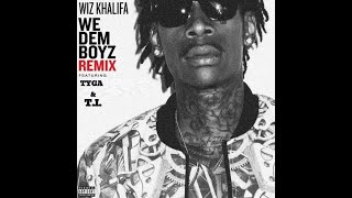 Wiz Khalifa Feat. Tyga &amp; T.I. - We Dem Boyz (Remix)