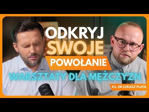 Kim jesteś i do czego jesteś powołany? Warsztaty Odbudowani dla mężczyzn z ks. Łukaszem Platą