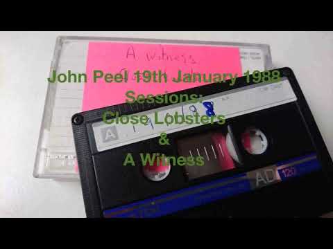 John Peel 19th January 1988   Close Lobsters & A Witness