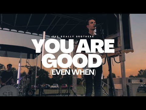 You Are Good (Even When) Music Video by The Scally Brothers