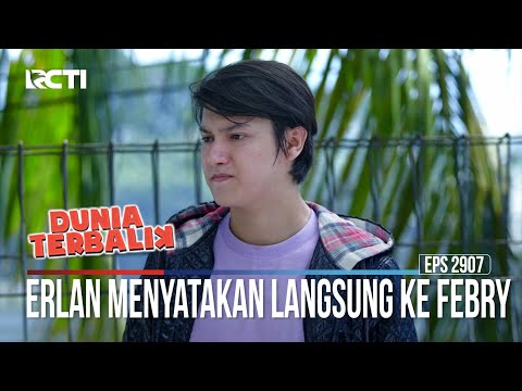 Erlan Menyatakan Langsung Ke Febry - Dunia Terbalik