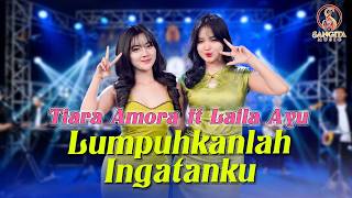 Download lagu LUMPUHKANLAH INGATANKU - LAILA AYU ft TIARA AMORA | KAU ACUHKAN AKU, KAU DIAMKAN AKU |  LIVE mp3