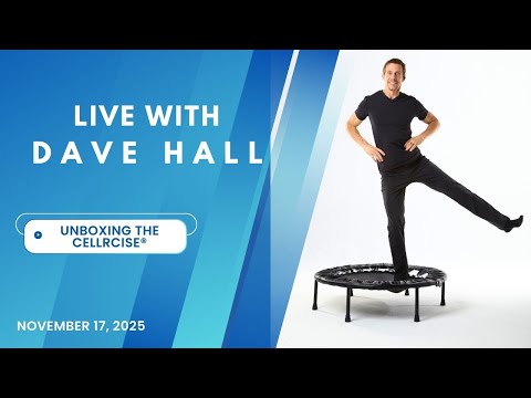 Unboxing the Cellercise, QA – Cellercise® LIVE with Dave Hall