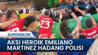 Video Viral AKSI HEROIK Emiliano Martinez Bela Suporter Argentina yang Dipukuli Polisi Pakai Tongkat