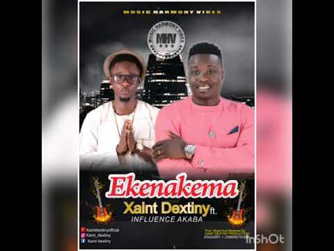 EKENAKEMA By Xaint Dextiny ft Influence Akaba