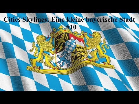 Bavaria #10 - Eine kleine bayerische Stadt - Cities Skylines:Foige zehn - Schloss/Meeresfestung