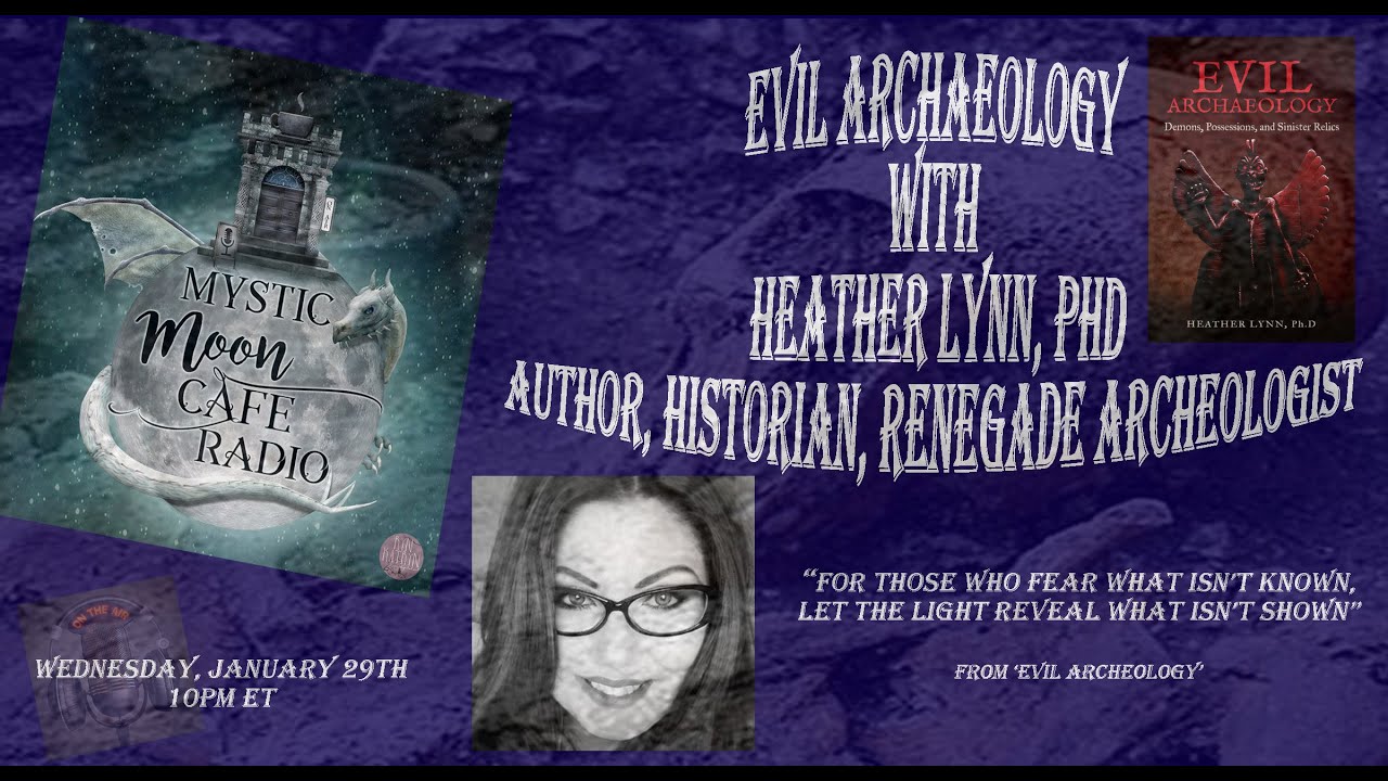 Evil Archaeology With Dr Heather Lynn
