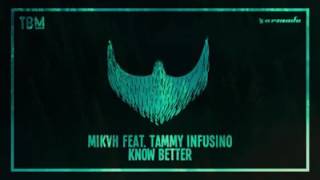 MIKVH feat. Tammy Infusino - Know Better (Original Mix)