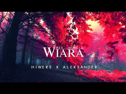 Hiwers x AlekSandeR - Wiara (Ref. Nowciu)