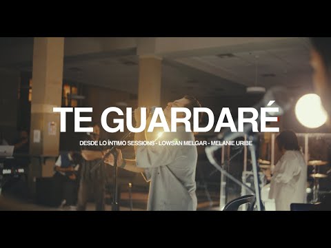 Te Guardaré | Lowsan Melgar, Melanie Uribe y DLI sessions. (Video Oficial)