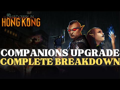 Shadowrun: Hong Kong - Companions Upgrades Breakdown