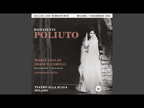 Poliuto, Act 2: "Sfolgorò divino raggio" (Poliuto) (Live)