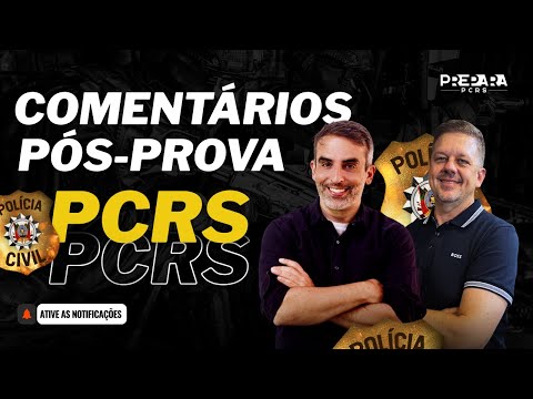 COMENTÁRIOS PÓS-PROVA | PCRS