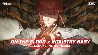 Download lagu ON THE FLOOR x INDUSTRY BABY - COZAK FT. NEWT REMIX | SINGLE TRACK REMIX mp3
