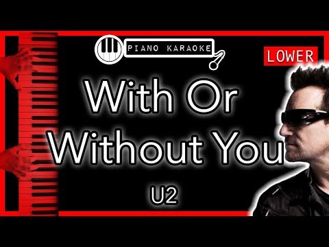 With Or Without You (LOWER -3) - U2 - Piano Karaoke Instrumental
