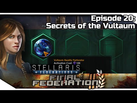 STELLARIS Federations — Final Federation II 20 | 2.6.2 Verne Gameplay - Secrets of the Vultaum