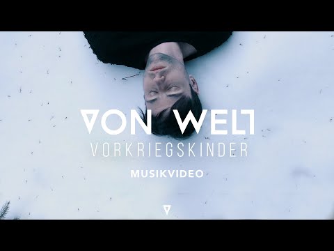 VON WELT - Vorkriegskinder (Offizielles Musikvideo)