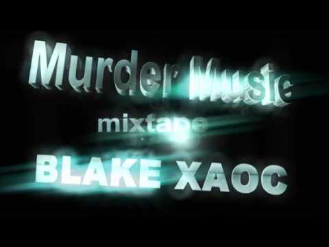 BLAKE Хаос - Murder Music Mixtape (монтаж BrowN1e)