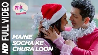 Arijit Singh: Maine Socha Ke Chura Loon  PHIR SE  