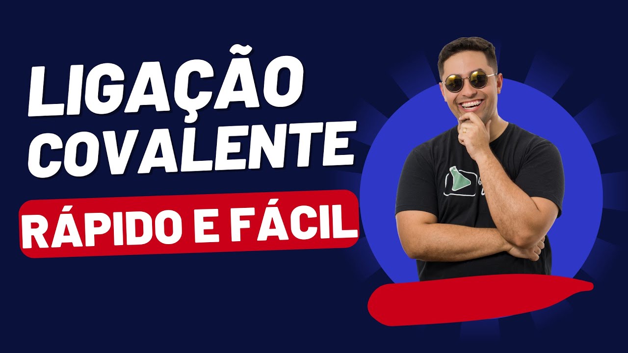 🧪 LIGAÇÃO COVALENTE