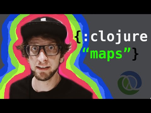 Clojure maps! Everything you need to know!